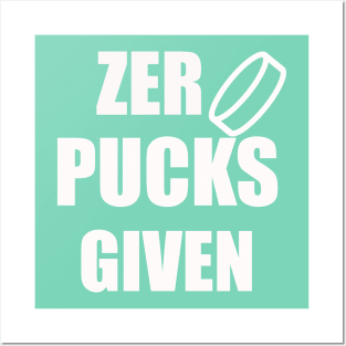 Zero Pucks Given Posters and Art